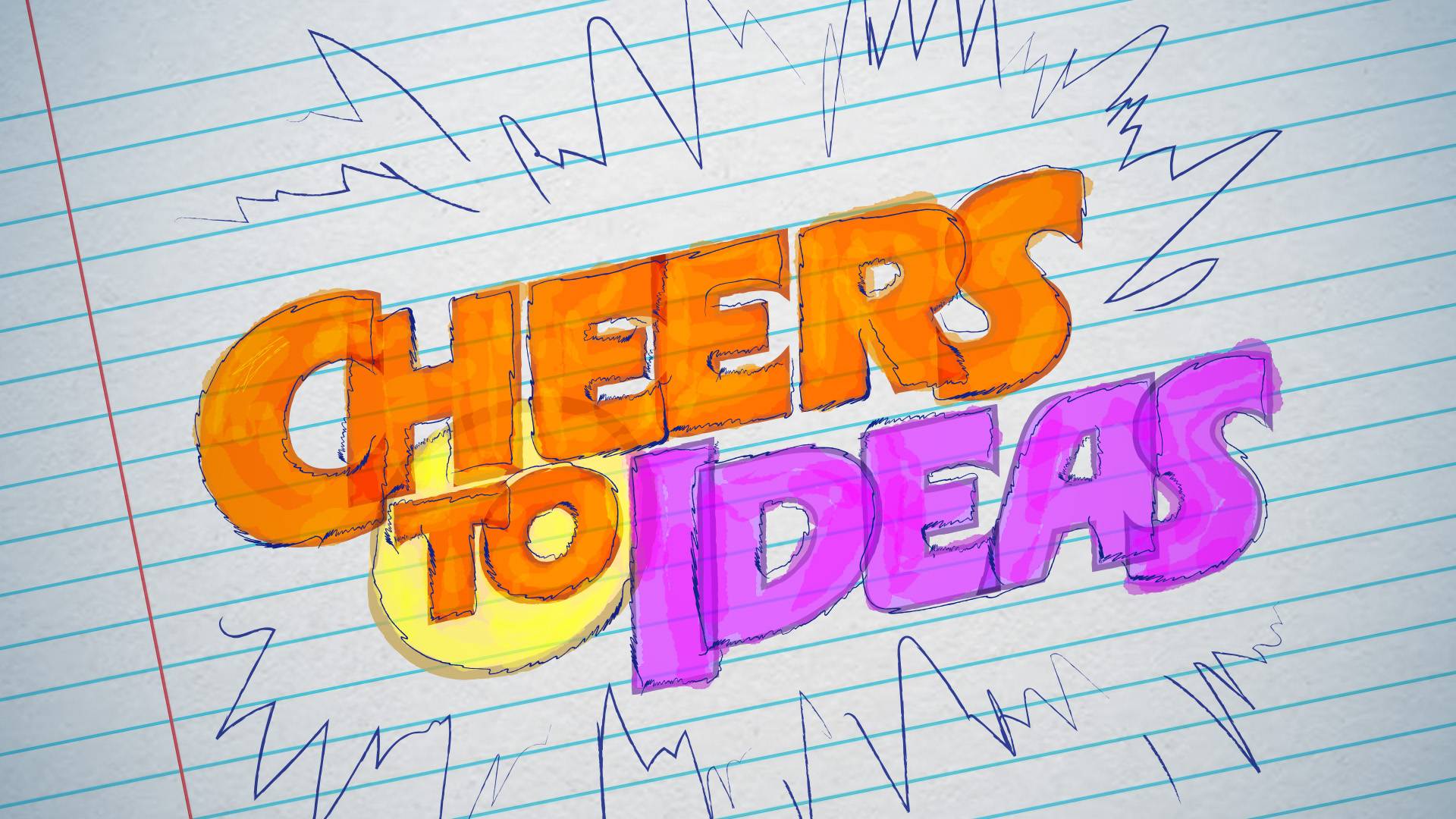 Cheers to Ideas